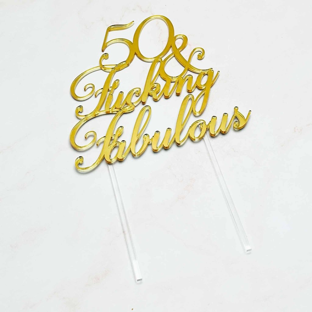 Fifty And Fucking Fabulous Cake Topper - KnK krafts